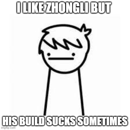 I LIKE TRAINS BUT, ZHONGLI | I LIKE ZHONGLI BUT; HIS BUILD SUCKS SOMETIMES | image tagged in i like trains | made w/ Imgflip meme maker