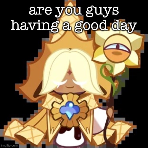 purevanilla | are you guys having a good day | image tagged in purevanilla | made w/ Imgflip meme maker