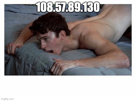 108.57.89.130 | image tagged in innocent pornstar | made w/ Imgflip meme maker