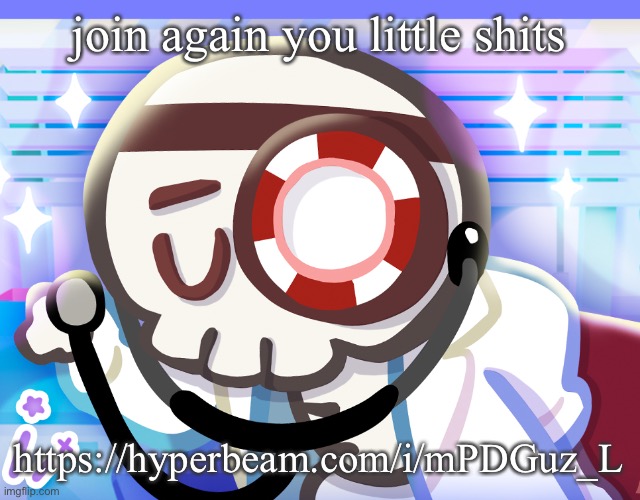 https://hyperbeam.com/i/mPDGuz_L | join again you little shits; https://hyperbeam.com/i/mPDGuz_L | image tagged in dr bones my beloved | made w/ Imgflip meme maker