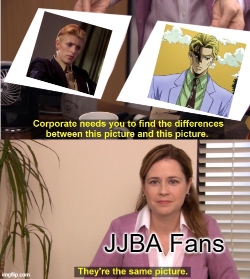 Kira and David Bowie | JJBA Fans | image tagged in memes,they're the same picture | made w/ Imgflip meme maker