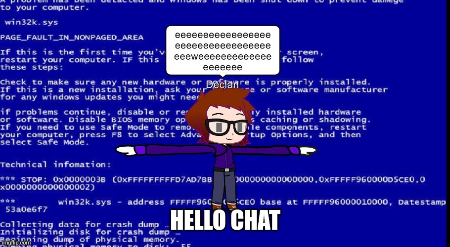 HELLO CHAT | image tagged in gacha declan screams e | made w/ Imgflip meme maker