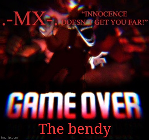 The bendy | image tagged in -mx- 's announcement template thanks doggo | made w/ Imgflip meme maker