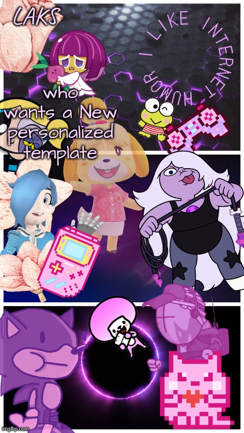 LAKS template (By LAKS) | who wants a New personalized template | image tagged in laks template by laks | made w/ Imgflip meme maker