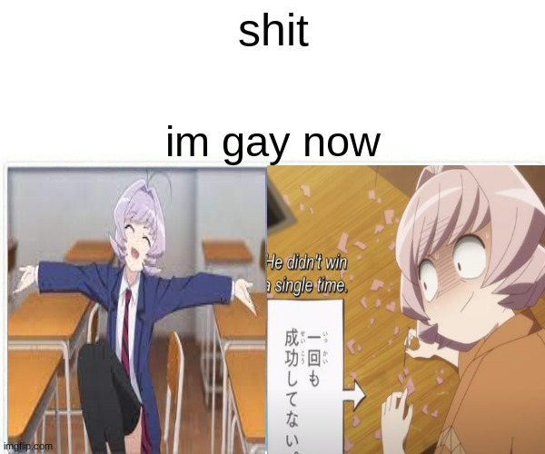 im gay now | shit; im gay now | image tagged in ur mom | made w/ Imgflip meme maker