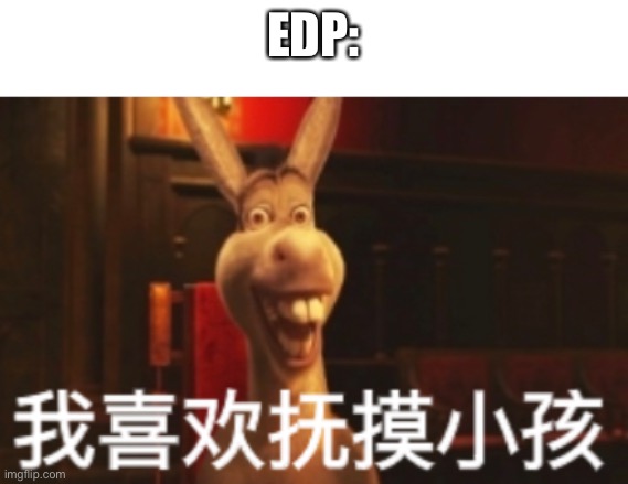 Donkey Chinese 4k ultra hd | EDP: | image tagged in donkey chinese 4k ultra hd | made w/ Imgflip meme maker