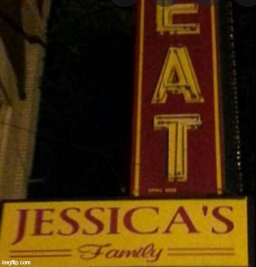 eat jessica's family. | image tagged in memes,you had one job | made w/ Imgflip meme maker