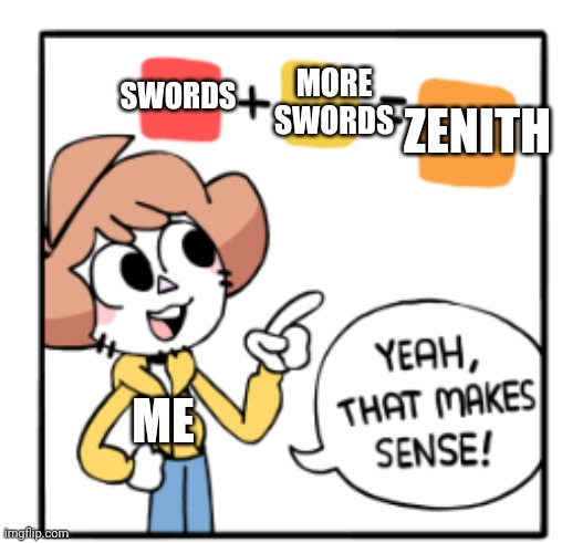 Alot of swords | MORE SWORDS; ZENITH; SWORDS; ME | image tagged in i can see that | made w/ Imgflip meme maker