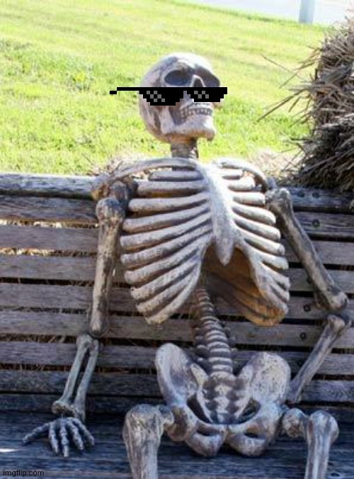 crazy skeleleton | image tagged in memes,crazy skeleleton | made w/ Imgflip meme maker