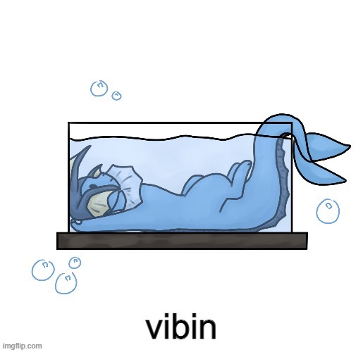 vibin | image tagged in vaporeon | made w/ Imgflip meme maker