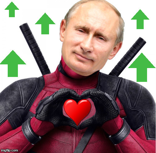 Putin Deadpool upvote | image tagged in putin deadpool upvote | made w/ Imgflip meme maker