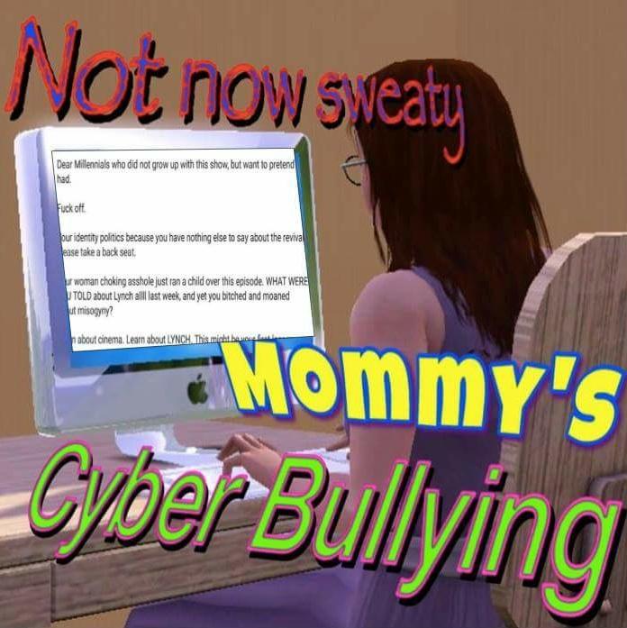 Mommy’s cyber bullying Blank Meme Template