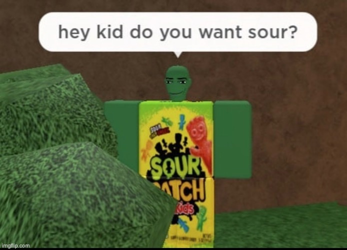sour | image tagged in memes,unfunny | made w/ Imgflip meme maker