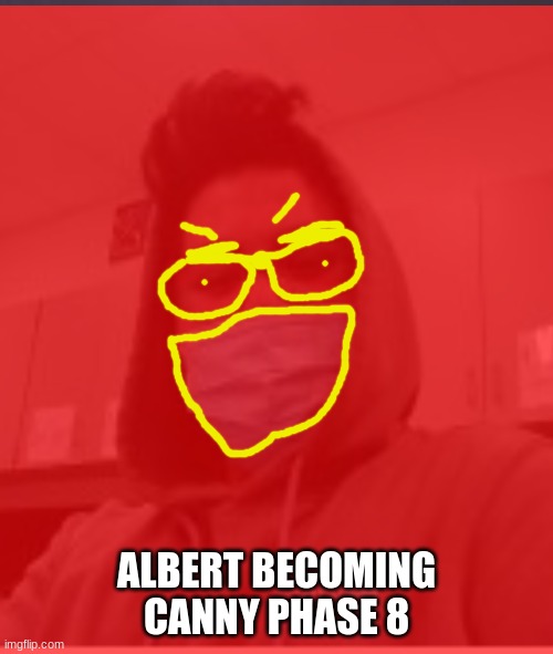 phase 8 ig | ALBERT BECOMING CANNY PHASE 8 | image tagged in mr incredible becoming canny | made w/ Imgflip meme maker