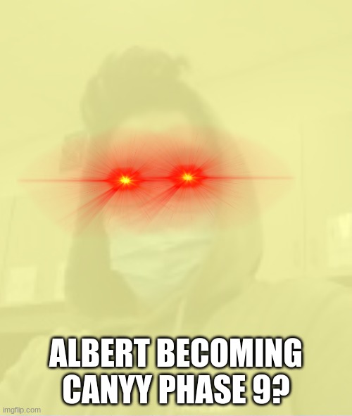 phase 9 | ALBERT BECOMING CANYY PHASE 9? | image tagged in mr incredible becoming canny | made w/ Imgflip meme maker