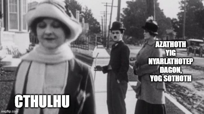 distracted boyfriend old school | AZATHOTH
YIG
NYARLATHOTEP
DAGON,
YOG SOTHOTH; CTHULHU | image tagged in original distracted boyfriend | made w/ Imgflip meme maker
