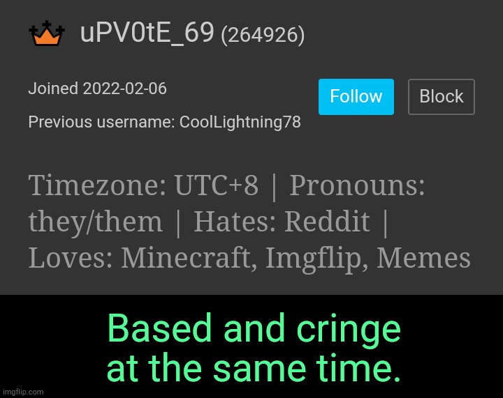 . | Based and cringe at the same time. | made w/ Imgflip meme maker