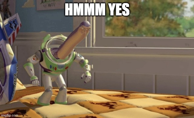 Hmm yes | HMMM YES | image tagged in hmm yes | made w/ Imgflip meme maker
