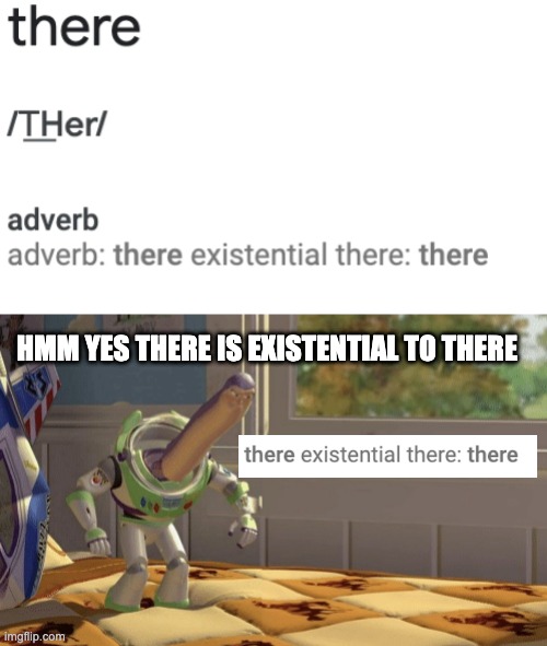 hmm yes | HMM YES THERE IS EXISTENTIAL TO THERE | image tagged in hmm yes | made w/ Imgflip meme maker