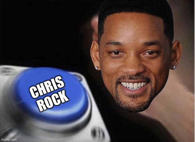 slap that button | CHRIS ROCK | image tagged in slap that button | made w/ Imgflip meme maker