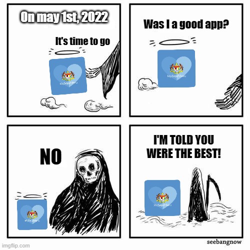 It is time to go | On may 1st, 2022; Was I a good app? It's time to go; I'M TOLD YOU WERE THE BEST! NO | image tagged in it is time to go | made w/ Imgflip meme maker