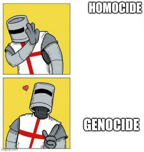 Yes. It do this on a regular basis. | HOMOCIDE; GENOCIDE | image tagged in crusader's choice | made w/ Imgflip meme maker