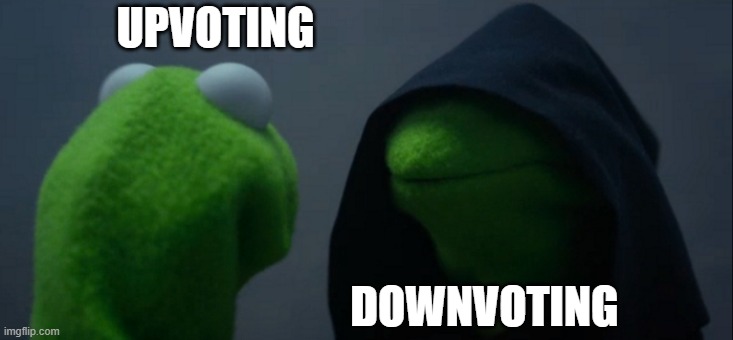 Evil Kermit Meme | UPVOTING; DOWNVOTING | image tagged in memes,evil kermit | made w/ Imgflip meme maker