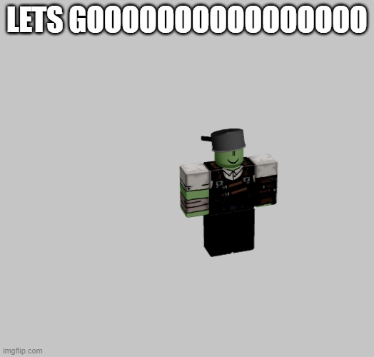 LETS GOOOOOOOOOOOOOOOO | made w/ Imgflip meme maker