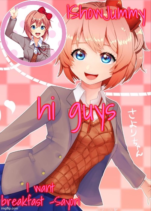 Sayori template | hi guys | image tagged in sayori template | made w/ Imgflip meme maker