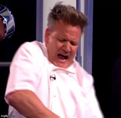 Ima edit this rq to make it cringe :) | image tagged in gordan ramsay disgusted finger | made w/ Imgflip meme maker