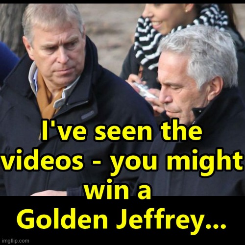 The Royals Continue To Win Awards For There Actions | image tagged in prince andrew,jeffrey epstein,meme,memes | made w/ Imgflip meme maker