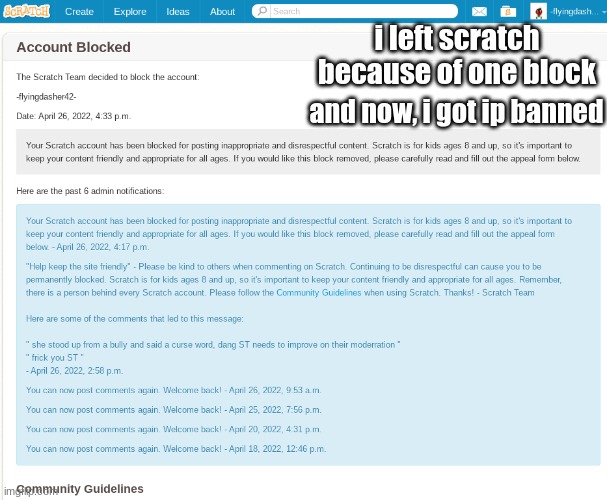 i'm done with scratch now | i left scratch because of one block; and now, i got ip banned | image tagged in scratch | made w/ Imgflip meme maker