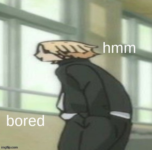 Mikey hmm | bored | image tagged in mikey hmm | made w/ Imgflip meme maker