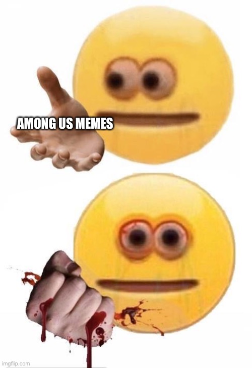 Squish | AMONG US MEMES | image tagged in squish | made w/ Imgflip meme maker