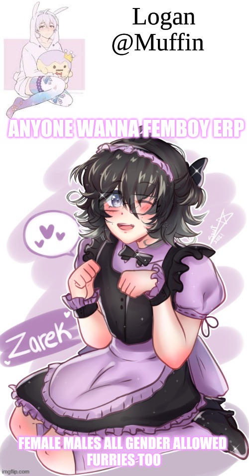 Logan's femboy temp | ANYONE WANNA FEMBOY ERP; FEMALE MALES ALL GENDER ALLOWED 
FURRIES TOO | image tagged in logan's femboy temp | made w/ Imgflip meme maker