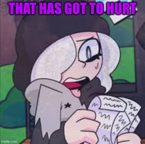 Ruby reading a list | THAT HAS GOT TO HURT | image tagged in ruby reading a list | made w/ Imgflip meme maker