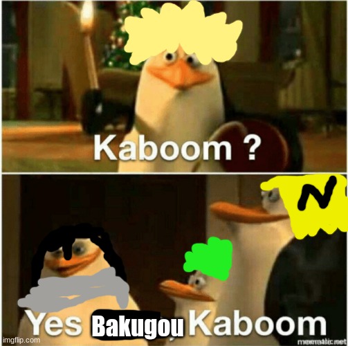 Aizawa be like: | Bakugou | image tagged in kaboom yes rico kaboom | made w/ Imgflip meme maker