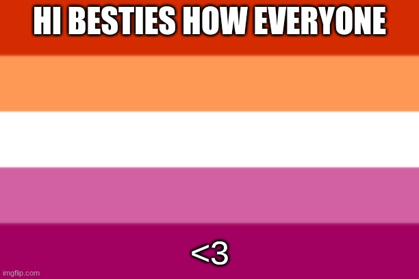 Nobody gives a shit stfu | HI BESTIES HOW EVERYONE; <3 | made w/ Imgflip meme maker