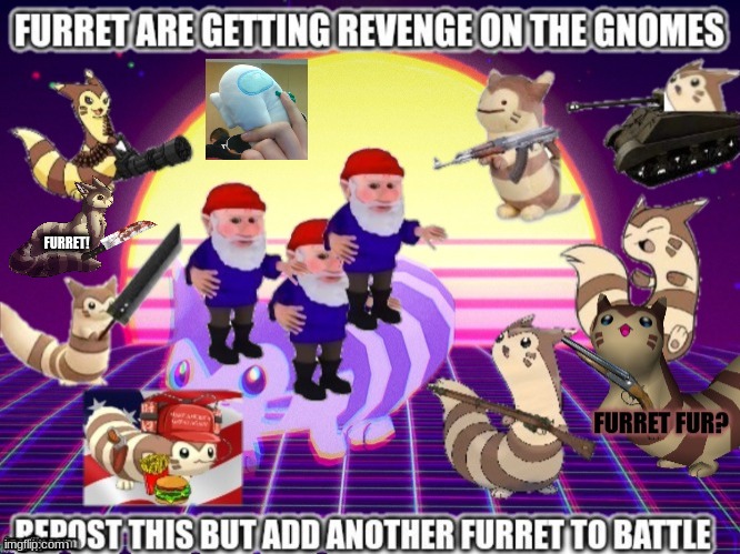 FURRET! | made w/ Imgflip meme maker