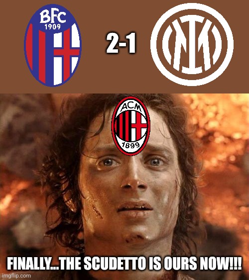 Bologna 2-1 Inter |  2-1; FINALLY...THE SCUDETTO IS OURS NOW!!! | image tagged in memes,it's finally over,bologna,inter,serie a,calcio | made w/ Imgflip meme maker