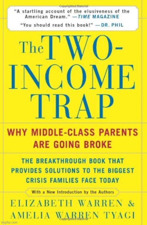 Read this book, or at least read a book review. | image tagged in elizabeth warren the two-income trap | made w/ Imgflip meme maker
