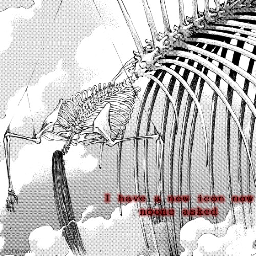 . | I have a new icon now
noone asked | made w/ Imgflip meme maker