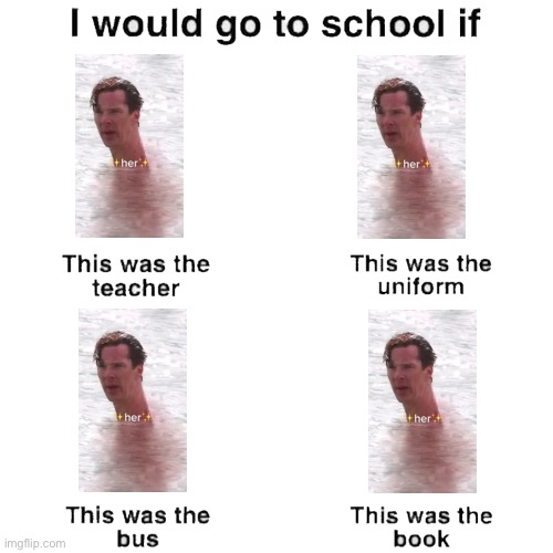 i-would-go-to-school-if-imgflip