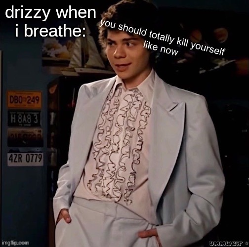 he hates me </3 | drizzy when i breathe: | made w/ Imgflip meme maker