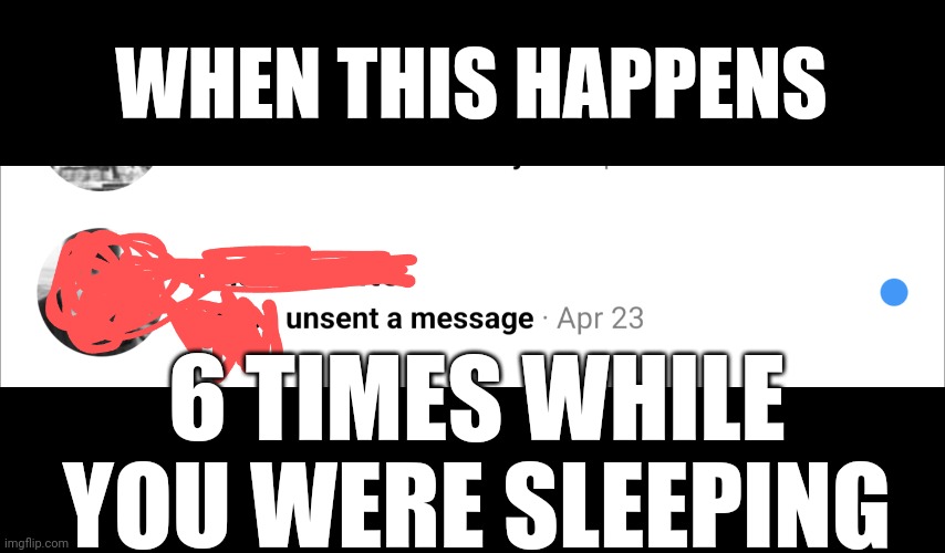 WHEN THIS HAPPENS; 6 TIMES WHILE YOU WERE SLEEPING | image tagged in stalker,facebook | made w/ Imgflip meme maker