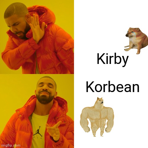 Kirby | Kirby; Korbean | image tagged in memes,drake hotline bling | made w/ Imgflip meme maker