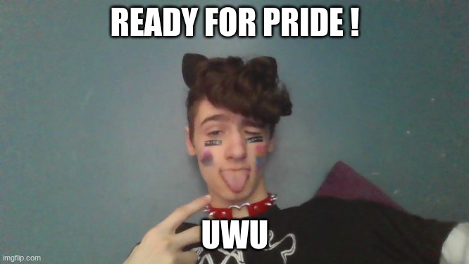 READY FOR PRIDE ! UWU | made w/ Imgflip meme maker