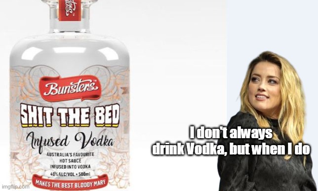 I don't always drink Vodka, but when I do | made w/ Imgflip meme maker