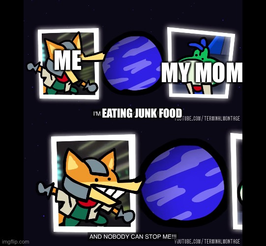 Funni | ME; MY MOM; EATING JUNK FOOD | made w/ Imgflip meme maker