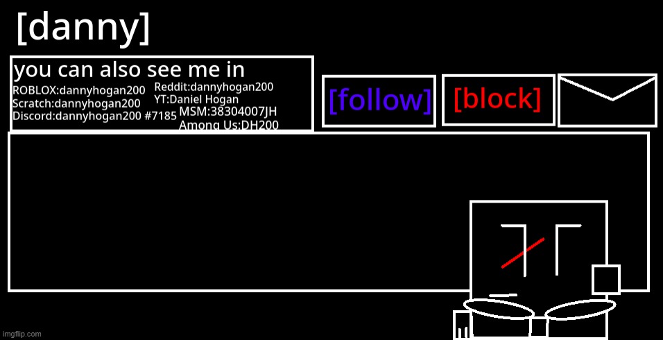 [danny] Announcement Template | image tagged in danny announcement template | made w/ Imgflip meme maker